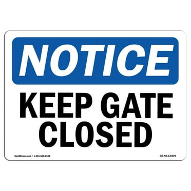 OSHA Notice Sign - Keep Gate Closed | Decal | Protect Your Business, Construction Site, Warehouse & Shop Area |  Made in the USA