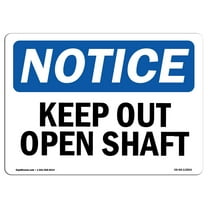 OSHA Notice Sign - Keep Out Open Shaft | Decal | Protect Your Business, Construction Site, Warehouse & Shop Area |  Made in the USA