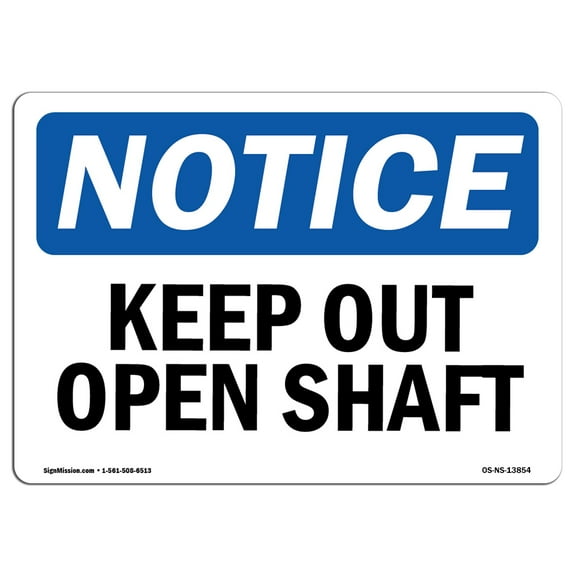 OSHA Notice Sign - Keep Out Open Shaft | Decal | Protect Your Business, Construction Site, Warehouse & Shop Area |  Made in the USA