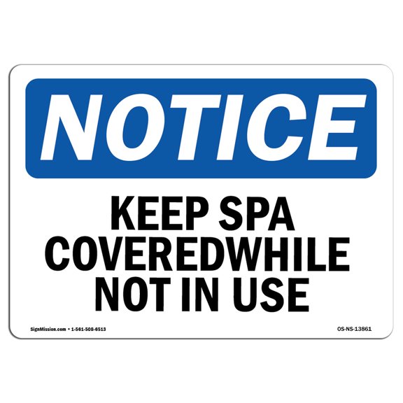 OSHA Notice Sign - Keep Spa Covered While Not In Use | Decal | Protect Your Business, Construction Site, Warehouse |  Made in the USA