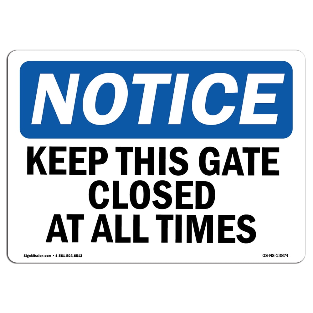 OSHA Notice Sign Keep This Gate Closed At All Times Plastic Sign