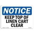 thumbnail image 1 of OSHA Notice Sign - Keep Top Of Linen Cart Clear | Decal | Protect Your Business, Construction Site, Warehouse |  Made in the USA, 1 of 4