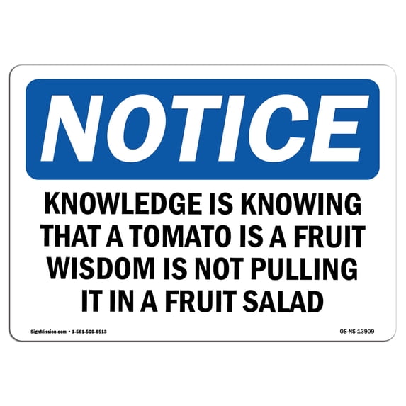 OSHA Notice Sign - Knowledge Is Knowing That A Tomato Is A | Plastic Sign | Protect Your Business, Work Site, Warehouse & Shop Area | Made in the USA