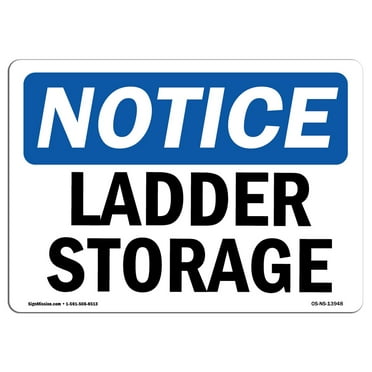 OSHA Notice Sign - Ladder Storage | Plastic Sign | Protect Your Business, Construction Site, Warehouse & Shop Area |  Made in the USA
