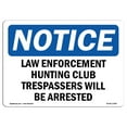 thumbnail image 1 of OSHA Notice Sign - Law Enforcement Hunting Club Trespassers | Plastic Sign | Protect Your Business, Work Site, Warehouse & Shop Area |  Made in the USA, 1 of 5