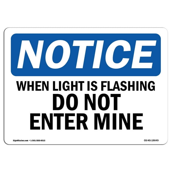 OSHA Notice Sign - When Light Is Flashing Do Not Enter Mine | Plastic Sign | Protect Your Business, Work Site, Warehouse & Shop Area | Made in the USA