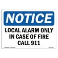 thumbnail image 1 of OSHA Notice Sign - Local Alarm Only In Case Of Fire Call 911 | Decal | Protect Your Business, Construction Site |  Made in the USA, 1 of 4