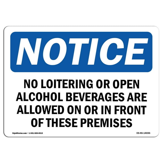 OSHA Notice Sign - No Loitering Or Open Alcoholic Beverages | Plastic Sign | Protect Your Business, Work Site, Warehouse & Shop Area | Made in the USA