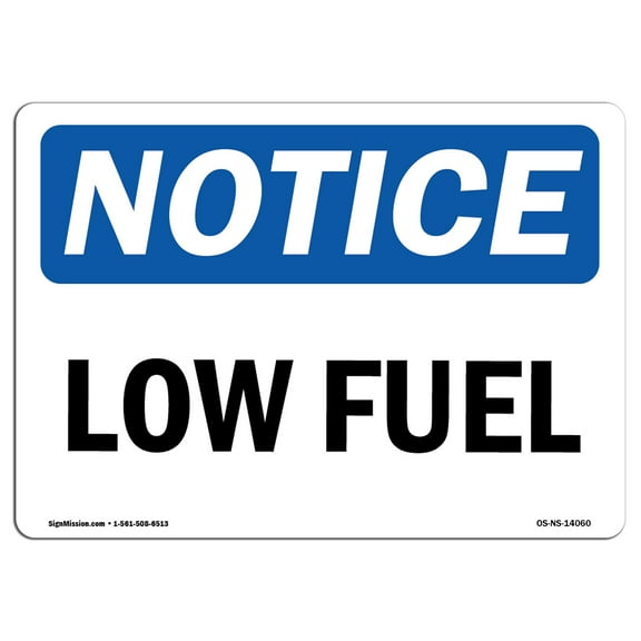 OSHA Notice Sign - Low Fuel | Plastic Sign | Protect Your Business, Construction Site, Warehouse & Shop Area |  Made in the USA