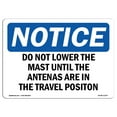 thumbnail image 1 of OSHA Notice Sign - Do Not Lower The Mast Until The Antennas | Plastic Sign | Protect Your Business, Work Site, Warehouse & Shop Area |  Made in the USA, 1 of 5