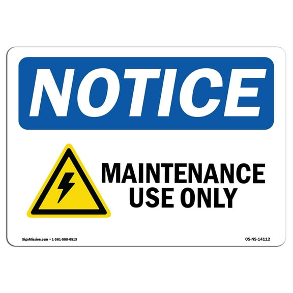 OSHA Notice Sign - Maintenance Use Only Sign With Symbol | Decal | Protect Your Business, Construction Site, Warehouse |  Made in the USA