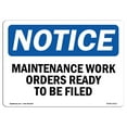 thumbnail image 1 of OSHA Notice Sign - Maintenance Work Orders Ready To Be Filed | Plastic Sign | Protect Your Business, Work Site, Warehouse & Shop Area |  Made in the USA, 1 of 5