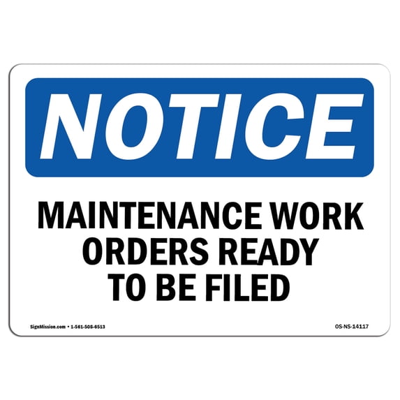 OSHA Notice Sign - Maintenance Work Orders Ready To Be Filed | Plastic Sign | Protect Your Business, Work Site, Warehouse & Shop Area | Made in the USA