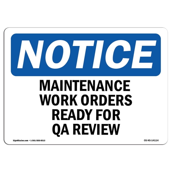 OSHA Notice Sign - Maintenance Work Orders Ready For QA Review | Plastic Sign | Protect Your Business, Work Site, Warehouse & Shop Area |  Made in the USA
