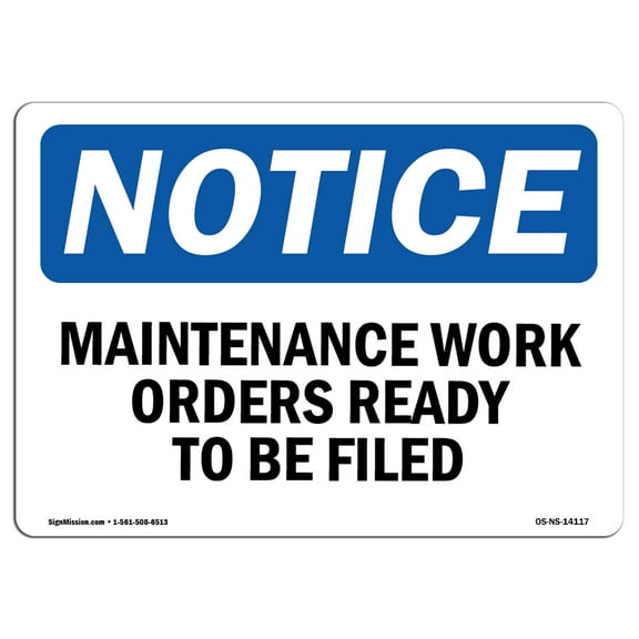 OSHA Notice Sign - Maintenance Work Orders Ready To Be Filed | Decal | Protect Your Business, Construction Site |  Made in the USA