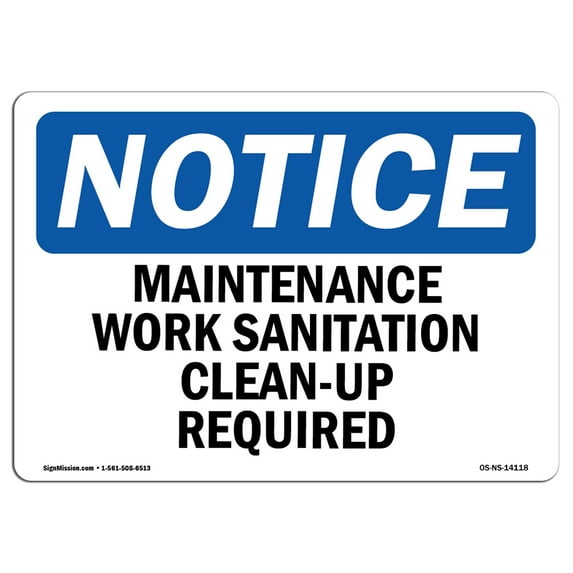 OSHA Notice Sign - Maintenance Work Sanitation Clean-Up Required | Decal | Protect Your Business, Construction Site | Made in the USA