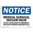 thumbnail image 1 of OSHA Notice Sign - Medical-Surgical Vacuum Valve Do Not Close | Plastic Sign | Protect Your Business, Work Site, Warehouse & Shop Area |  Made in the USA, 1 of 5