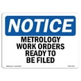 thumbnail image 1 of OSHA Notice Sign - Metrology Work Orders Ready To Be Filed | Decal | Protect Your Business, Construction Site |  Made in the USA, 1 of 4