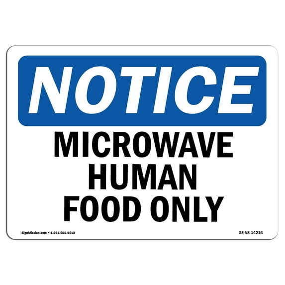OSHA Notice Sign - Microwave Human Food Only | Decal | Protect Your Business, Construction Site, Warehouse & Shop Area | Made in the USA