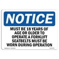 thumbnail image 1 of OSHA Notice Sign - Must Be 18 Years Of Age Or Older To Operate | Plastic Sign | Protect Your Business, Work Site, Warehouse & Shop Area |  Made in the USA, 1 of 5