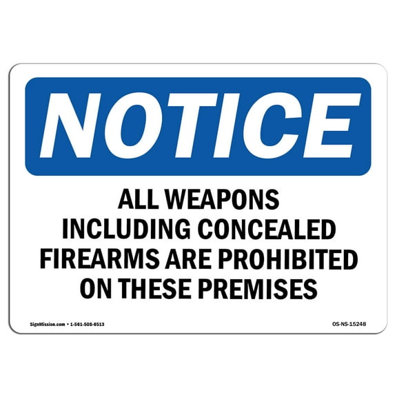 OSHA Notice Sign - NOTICE All Weapons Concealed Firearms Prohibited | Plastic Sign | Protect Your Business, Work Site, Warehouse | Made in the USA