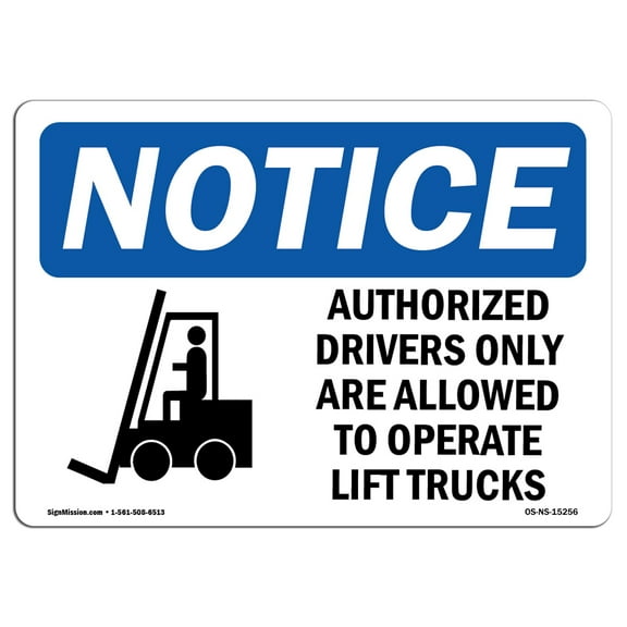 OSHA Notice Sign - NOTICE Authorized Drivers Only Operate Lift Trucks | Decal | Protect Your Business, Work Site | Made in the USA