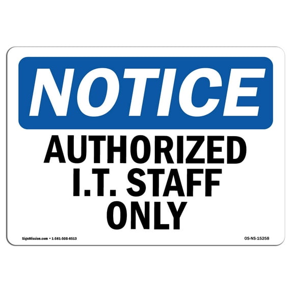 OSHA Notice Sign - NOTICE Authorized I.T. Staff Only | Decal | Protect Your Business, Construction Site, Warehouse | Made in the USA