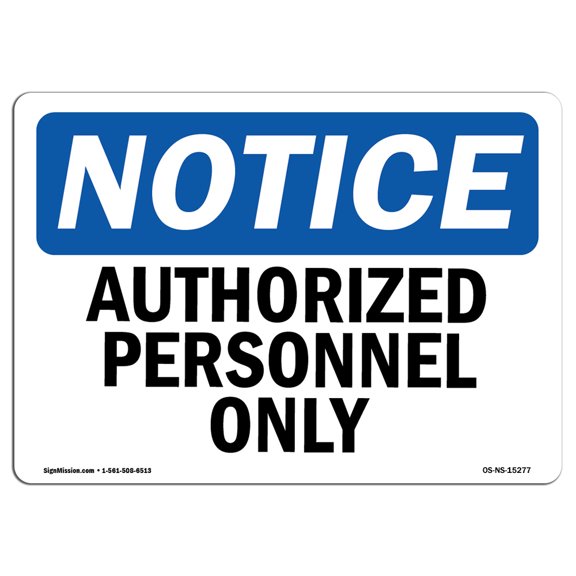 OSHA Notice Sign - NOTICE Authorized Personnel Only 10" X 7" Rigid Plastic Sign Protect Your Business, Construction Site, Warehouse & Shop Area