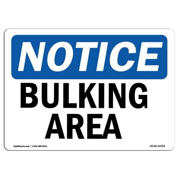 OSHA Notice Sign - NOTICE Bulking Area | Plastic Sign | Protect Your Business, Construction Site, Warehouse & Shop Area |  Made in the USA