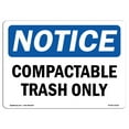 thumbnail image 1 of OSHA Notice Sign - NOTICE Compactable Trash Only | Plastic Sign | Protect Your Business, Construction Site, Warehouse & Shop Area |  Made in the USA, 1 of 5