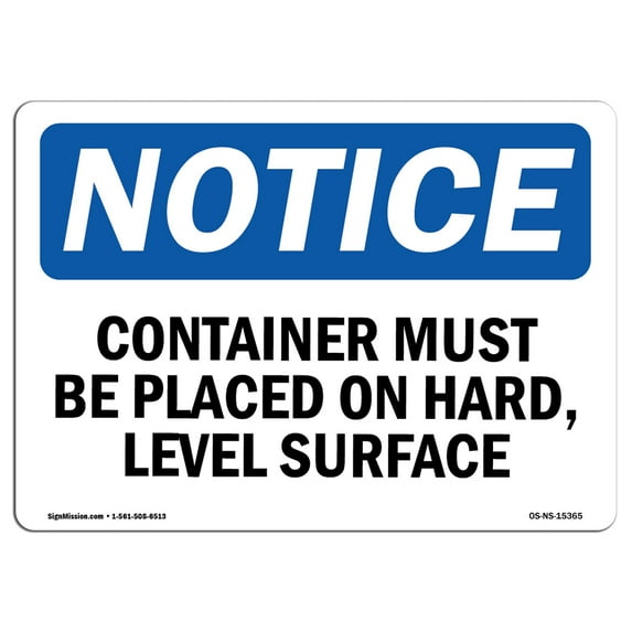 OSHA Notice Sign - NOTICE Container Must Be On Hard Level Surface | Plastic Sign | Protect Your Business, Work Site, Warehouse | Made in the USA