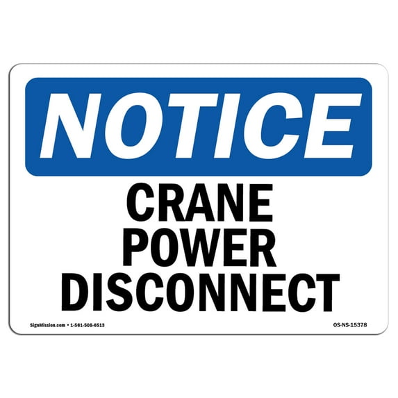 OSHA Notice Sign - NOTICE Crane Power Disconnect | Plastic Sign | Protect Your Business, Construction Site, Warehouse & Shop Area | Made in the USA