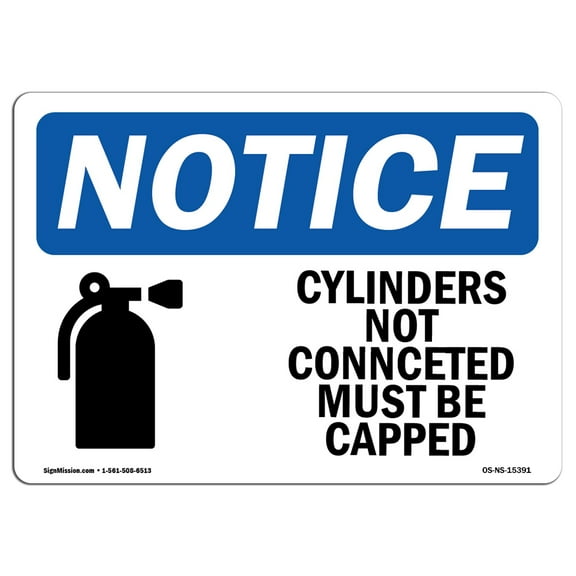OSHA Notice Sign - NOTICE Cylinders Not Connected Must Be Capped | Decal | Protect Your Business, Construction Site |  Made in the USA