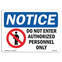 OSHA Notice Sign - NOTICE Do Not Enter Authorized Personnel Only | Decal | Protect Your Business, Construction Site |  Made in the USA