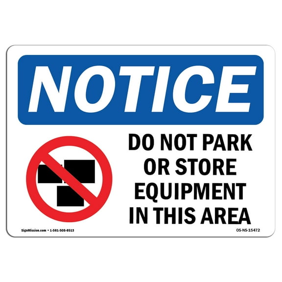 OSHA Notice Sign - NOTICE Do Not Park Or Store | Plastic Sign | Protect Your Business, Construction Site, Warehouse & Shop Area |  Made in the USA