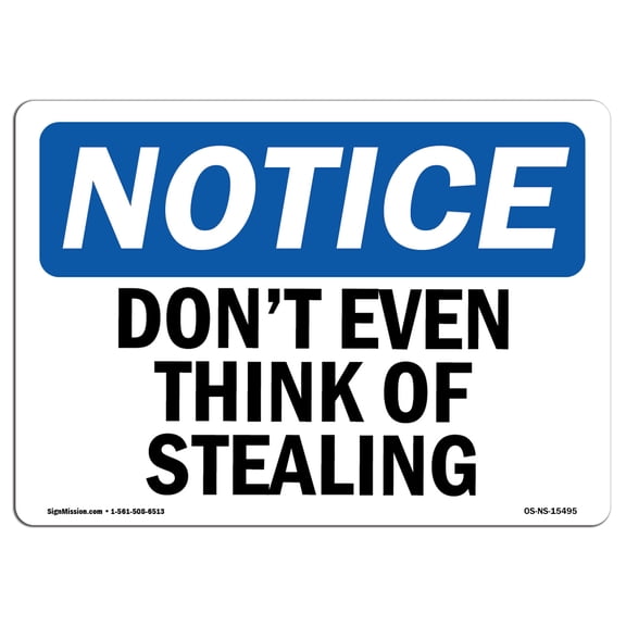 OSHA Notice Sign - NOTICE Don't Even Think Of Stealing | Decal | Protect Your Business, Construction Site, Warehouse |  Made in the USA
