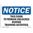 thumbnail image 1 of OSHA Notice Sign - NOTICE This Door To Remain Unlocked During | Plastic Sign | Protect Your Business, Work Site, Warehouse & Shop Area |  Made in the USA, 1 of 5