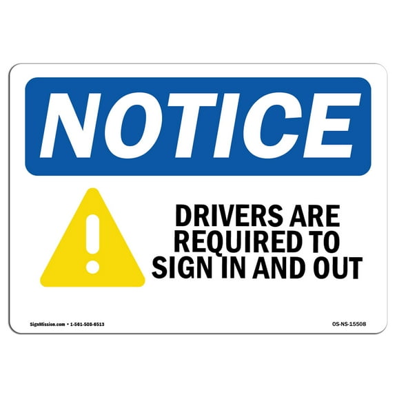 OSHA Notice Sign - NOTICE Drivers Are Required To Sign In And Out | Decal | Protect Your Business, Construction Site |  Made in the USA