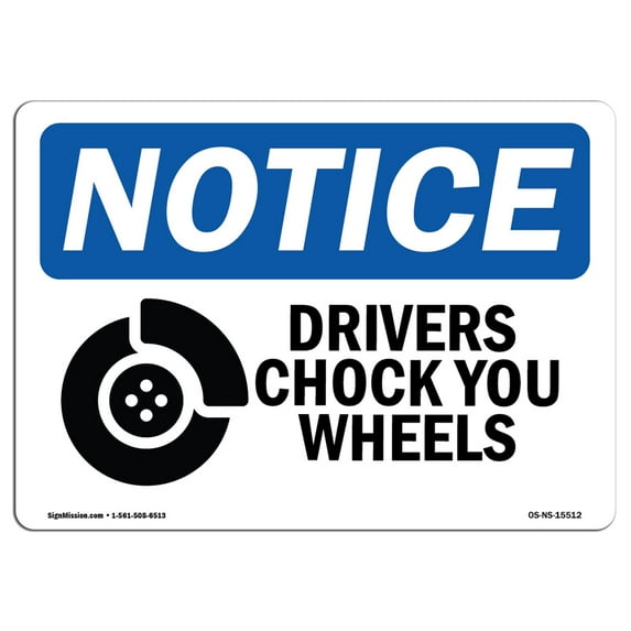 OSHA Notice Sign - NOTICE Drivers Chock Your Wheels | Decal | Protect Your Business, Construction Site, Warehouse | Made in the USA