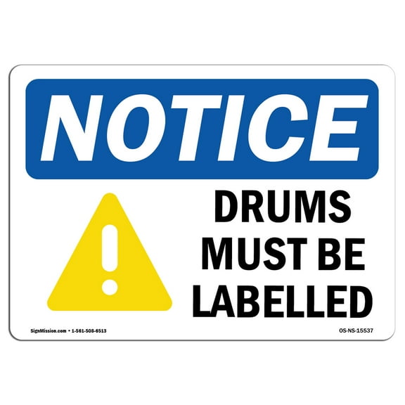 OSHA Notice Sign - NOTICE Drums Must Be Labeled | Decal | Protect Your Business, Construction Site, Warehouse |  Made in the USA