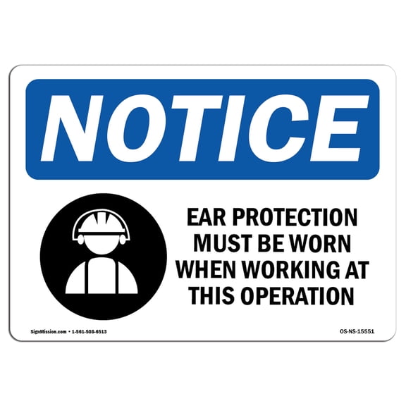 OSHA Notice Sign - NOTICE Ear Protection Must Be Worn | Plastic Sign | Protect Your Business, Construction Site, Warehouse & Shop Area |  Made in the USA