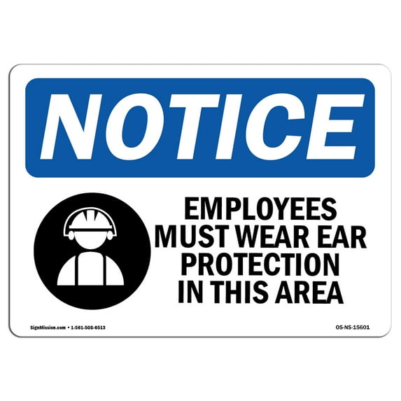 OSHA Notice Sign - NOTICE Employees Must Wear Ear Protection | Plastic Sign | Protect Your Business, Work Site, Warehouse & Shop Area | Made in the USA