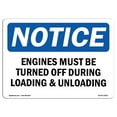 thumbnail image 1 of OSHA Notice Sign - NOTICE Engines Must Be Turned Off During Loading | Decal | Protect Your Business, Construction Site |  Made in the USA, 1 of 4