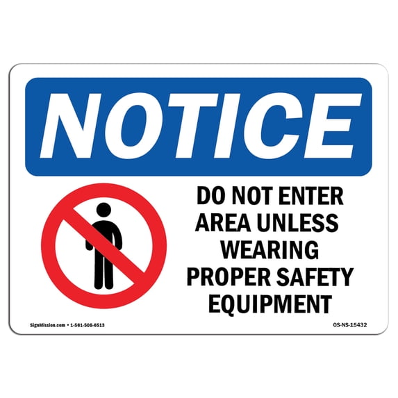 OSHA Notice Sign - NOTICE Do Not Enter Area Safety Equipment | Plastic Sign | Protect Your Business, Work Site, Warehouse & Shop Area | Made in the USA