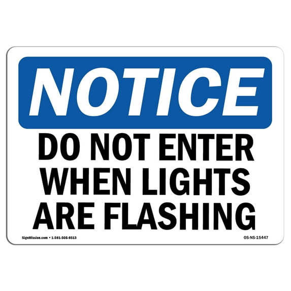 OSHA Notice Sign - NOTICE Do Not Enter When Lights Are Flashing | Plastic Sign | Protect Your Business, Work Site, Warehouse & Shop Area | Made in the USA