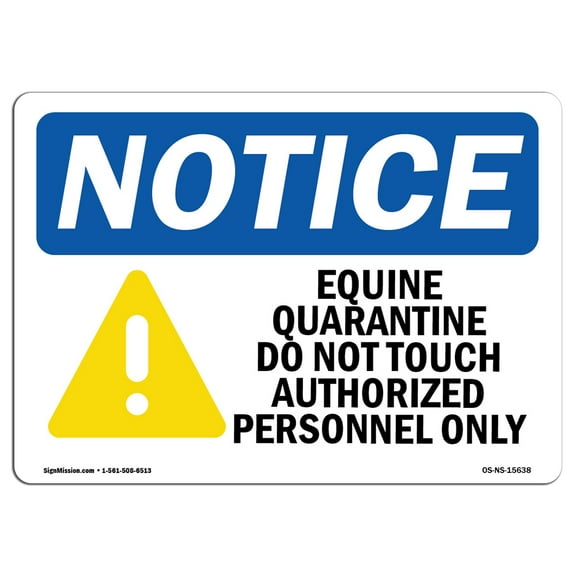OSHA Notice Sign - NOTICE Equine Quarantine Do Sign With Symbol | Decal | Protect Your Business, Construction Site |  Made in the USA