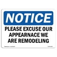 thumbnail image 1 of OSHA Notice Sign - NOTICE Excuse Appearance We Are Remodeling | Decal | Protect Your Business, Construction Site |  Made in the USA, 1 of 4