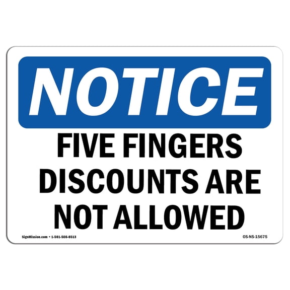 OSHA Notice Sign - NOTICE Five Finger Discounts Are Not Allowed | Plastic Sign | Protect Your Business, Work Site, Warehouse & Shop Area |  Made in the USA