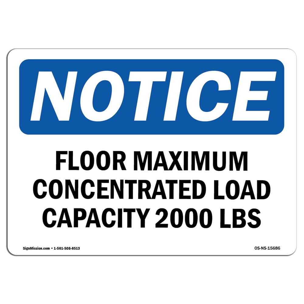 Maximum Load Rating Signs OSHA Notice Sign - NOTICE Floor Maximum Concentrated Load Capacity ...