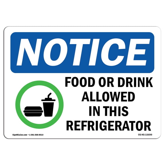 OSHA Notice Sign - NOTICE Food Or Drink Allowed In This Refrigerator | Decal | Protect Your Business, Construction Site |  Made in the USA
